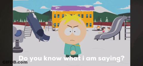 Do You Know What I Am Saying GIF