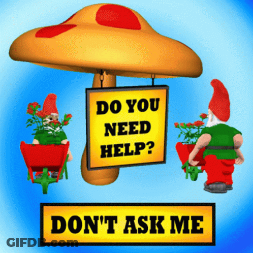 Do You Need Help Sign Above Gnome In Wheelbarrow GIF