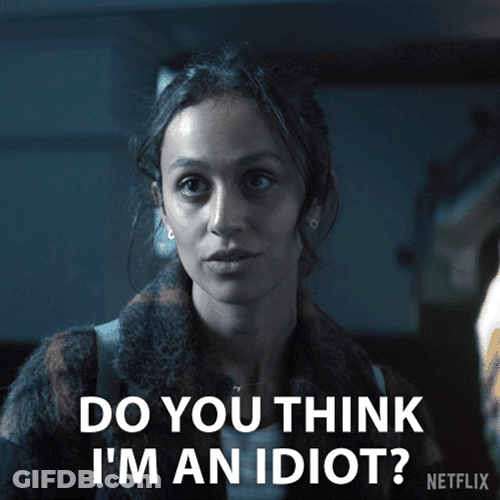 Do You Think Im Dumb GIF