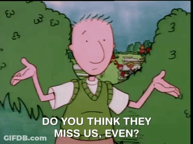 Do You Think They Missed Us GIF