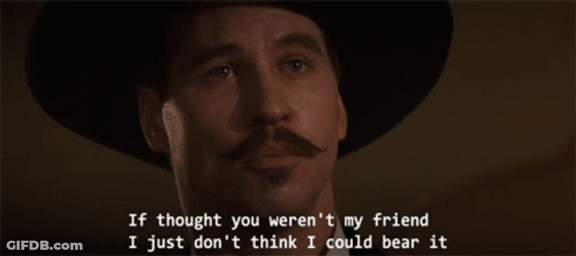 Doc Holliday Werent My Friend GIF