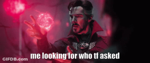 Doctor Strange Is Holding A Red Sphere In His Hand And Says Me Looking For Who Tf Asked GIF