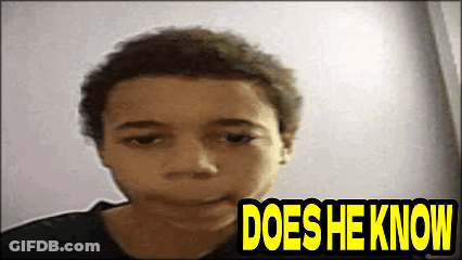 Does He Know GIF