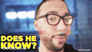 Does He Know GIF