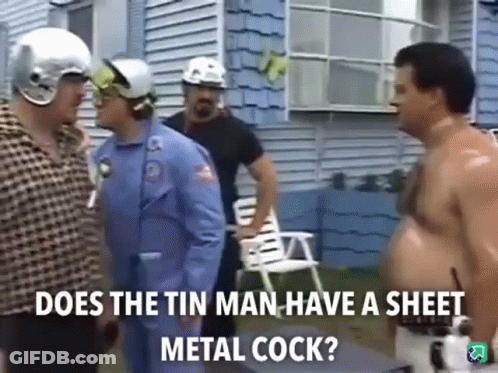 Does The Tin Man Have A Sheet Metal Cock GIF