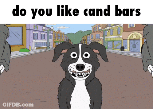 Dog Cartoon Asking Do You Like Candy Bars GIF