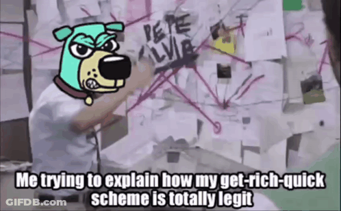 Dog Explaining Get Rich Quick Scheme GIF