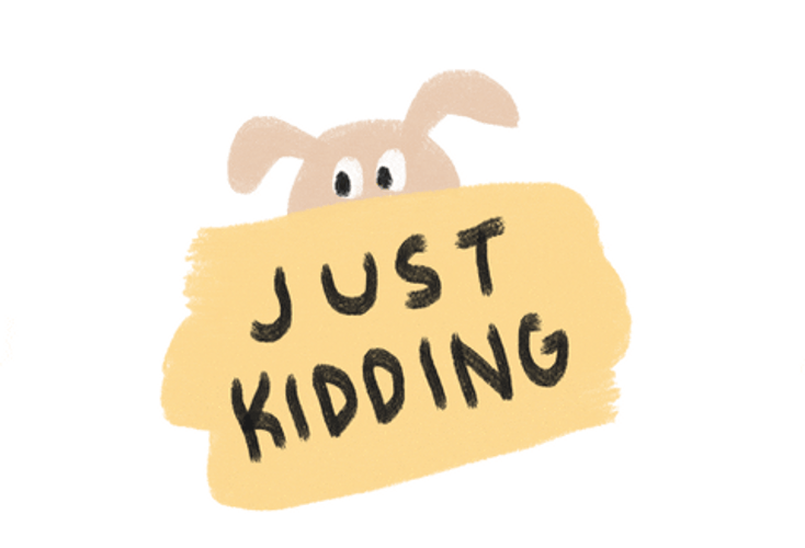 Dog Has A Signage Of Just Kidding GIF