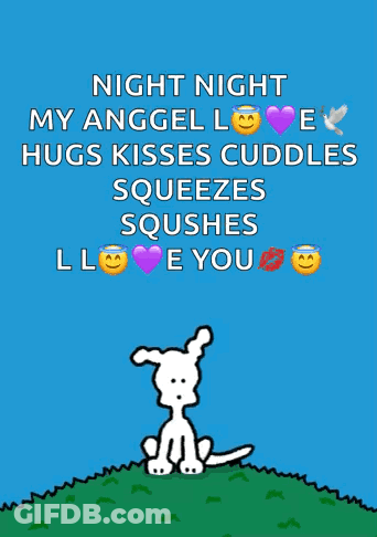 Dog Night Night My Anggel Love Hugs Kisses Cuddles Squeezes Squishes Ll Love You GIF