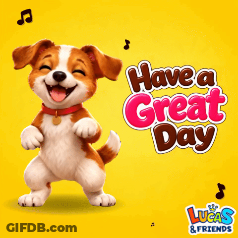 Dog Saying Have A Great Day Lucas & Friends GIF