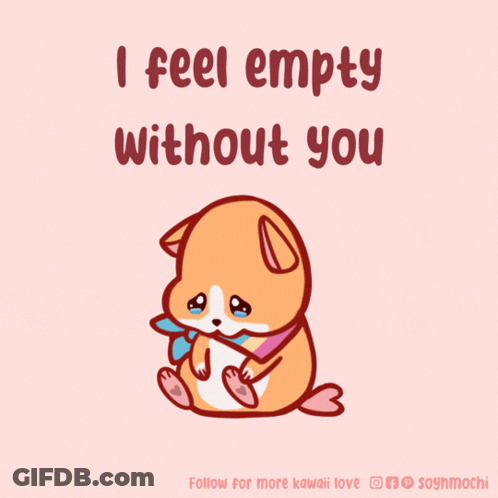 Dog Saying I Feel Empty Without You GIF