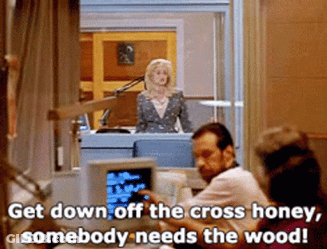 Dolly Parton Get Down Off The Cross Honey GIF