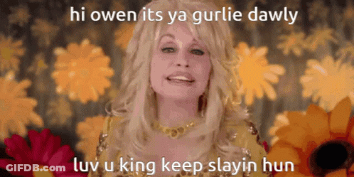 Dolly Parton Saying Hi Owen Its Ya Gurlie Dawly GIF
