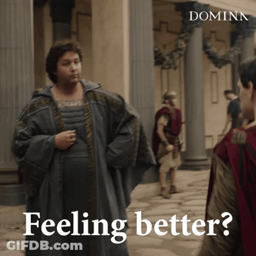 Domina Series Feeling Better GIF