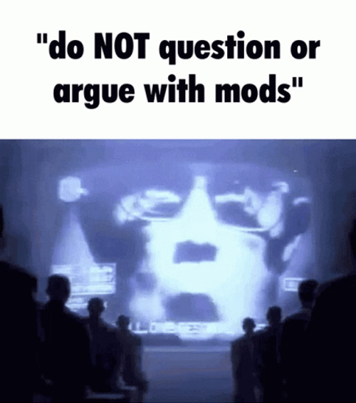 Don't Argue With Mods GIF