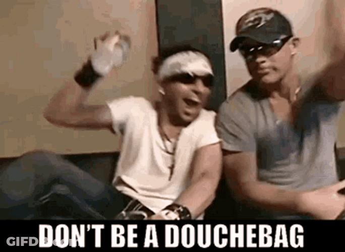 Don't Be A Douchebag People GIF