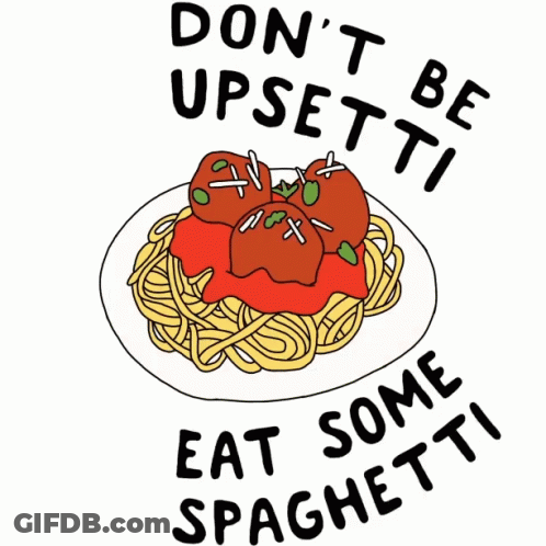 Don't Be Upsetti Eat Some Spaghetti Spaghetti And Meatballs GIF