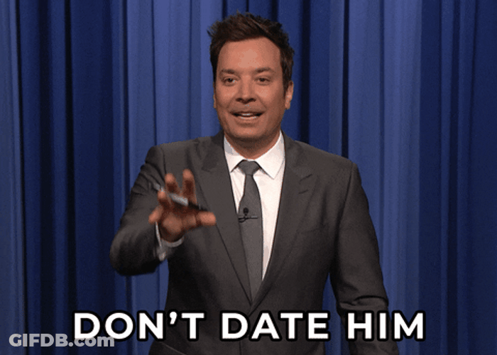 Don't Date Him GIF