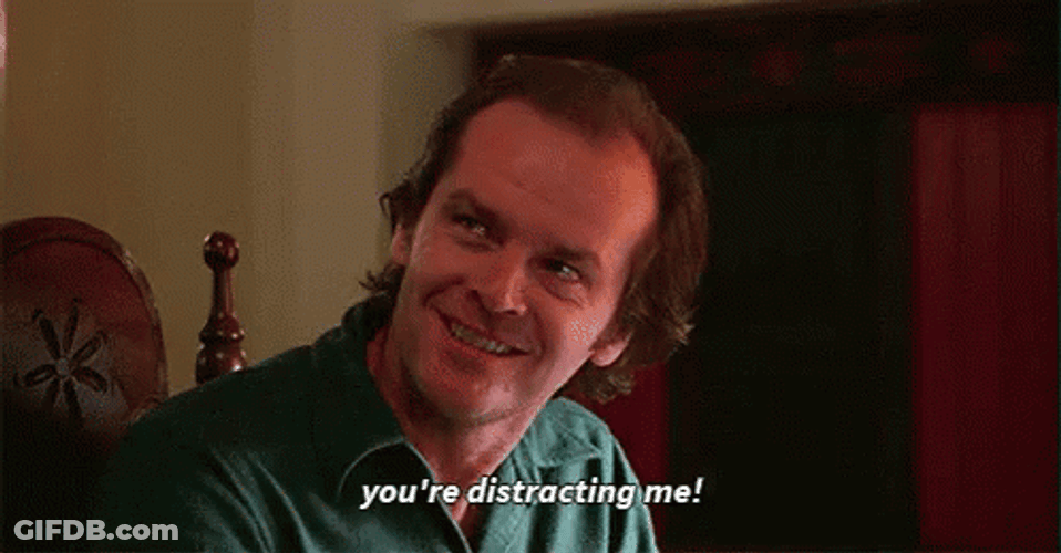 Don't Distract I'm All Work And No Play GIF