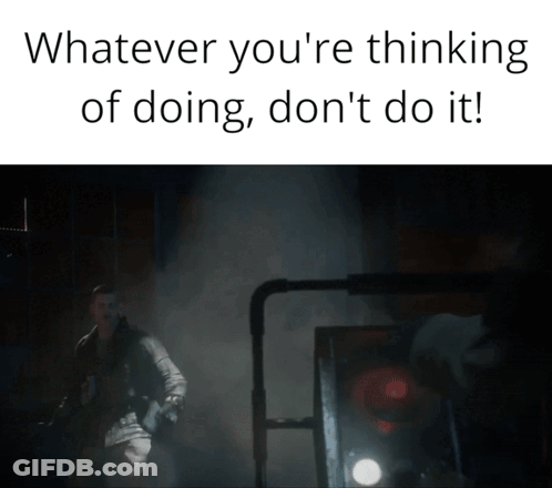Don't Do It GIF