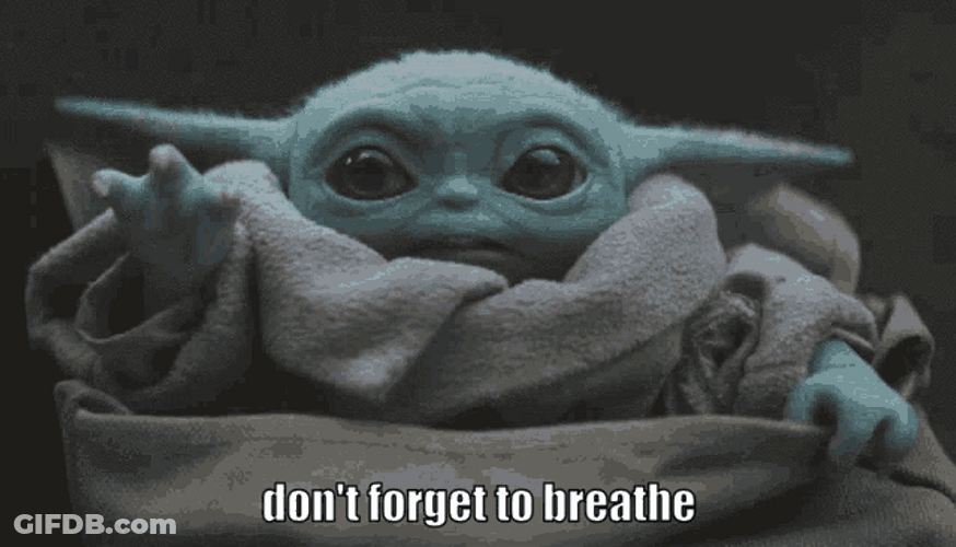 Don't Forget To Breathe Reminder Baby Yoda GIF