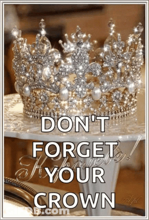 Don't Forget Your Crown GIF