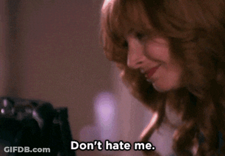 Don't Hate Me You Can't Hate Me GIF