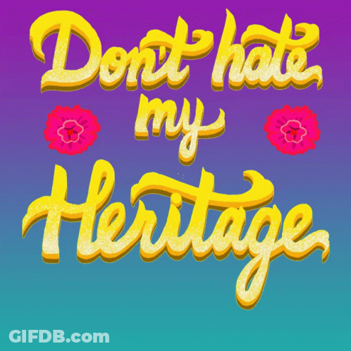 Don't Hate My Heritage Poster GIF