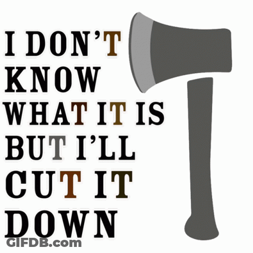 Don't Know What It Is But Cut It GIF