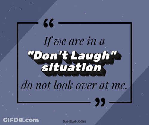 Don't Laugh Situation Don't Look At Me GIF