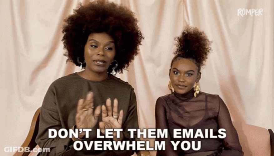 Don't Let Them Emails Overwhelmed You GIF