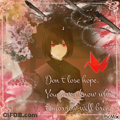 Don't Lose Hope Never Know What Tomorrow Brings GIF