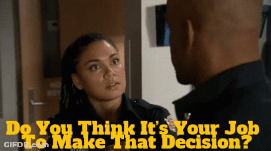 Don't Make Decision You're Not My Supervisor GIF