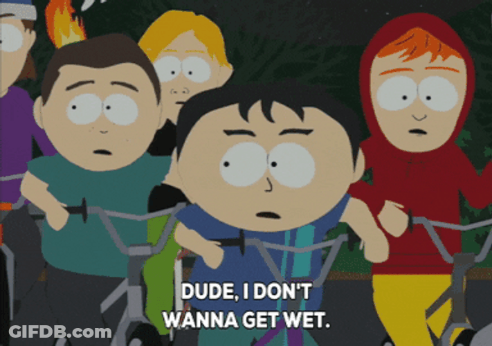 Don't Wanna Get Soaking Wet GIF