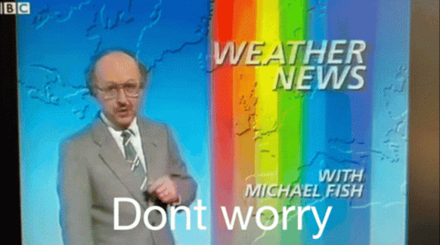 Don't Worry Weather News Hurricane Meme GIF