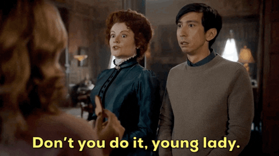 Don't You Do It Young Lady GIF