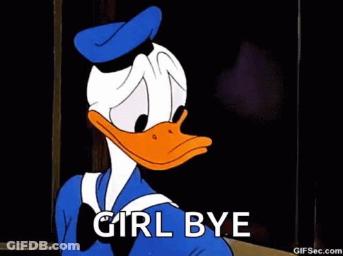 Donald Duck Saying Girl Bye GIF