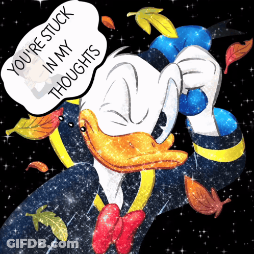 Donald Duck With A Speech Bubble Saying You 'Re Stuck In My Thoughts GIF