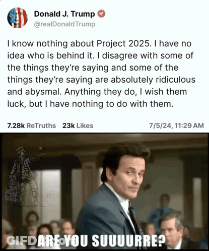 Donald J. Trump Tweets About Project 2025 With A Picture Of A Man In A Suit GIF