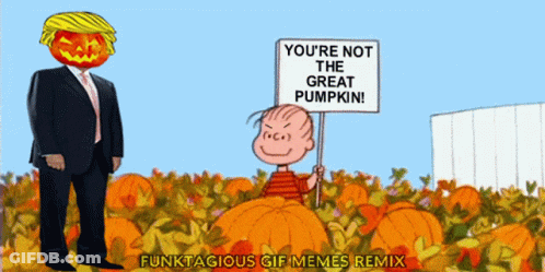Donald Trump And Charlie Brown Holding Sign You're Not The Great Pumpkin GIF