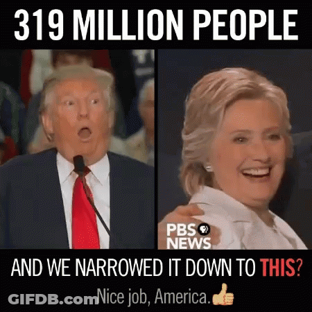 Donald Trump And Hillary Clinton Saying 319 Million People And We Narrowed It Down To This GIF