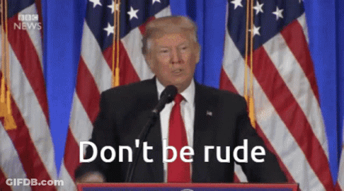 Donald Trump At Podium Saying Dont Be Rude GIF