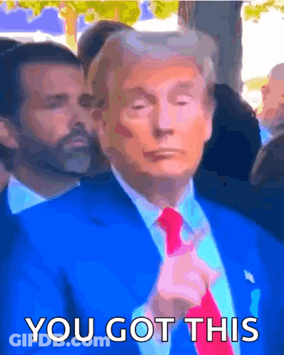 Donald Trump Blue Suit Red Tie Saying You Got This GIF