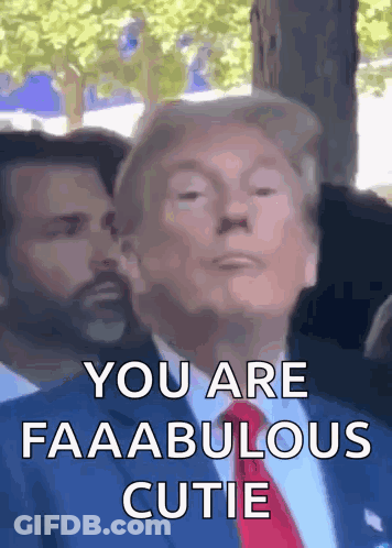 Donald Trump Close Up Saying You Are Faaabulous Cutie GIF