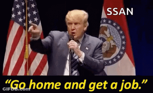 Donald Trump Giving Speech Says Go Home And Get A Job GIF