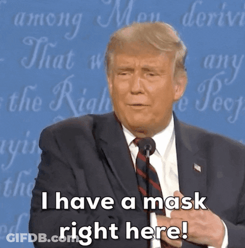 Donald Trump I Have Mask Here GIF