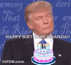 Donald Trump Is Holding A Birthday Cake With Candles And Wishing Amanda A Happy Birthday . GIF