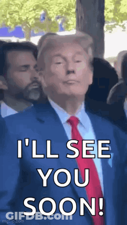 Donald Trump Is Wearing A Blue Suit And Red Tie And Says `` I 'Ll See You Soon ! '' GIF