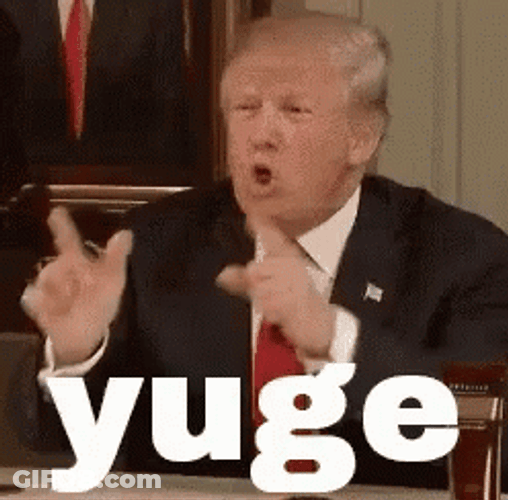 Donald Trump Saying Huge Meme GIF