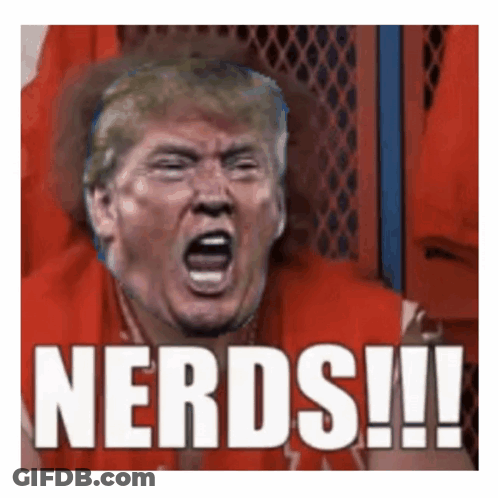 Donald Trump Screaming With Nerds Text GIF